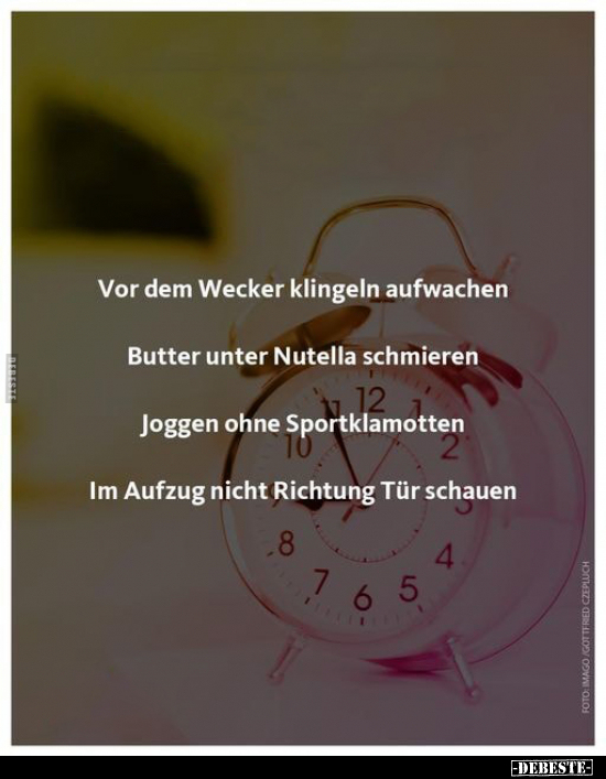 Vor dem Wecker klingeln aufwachen Butter unter Nutella.. - Lustige Bilder | DEBESTE.de