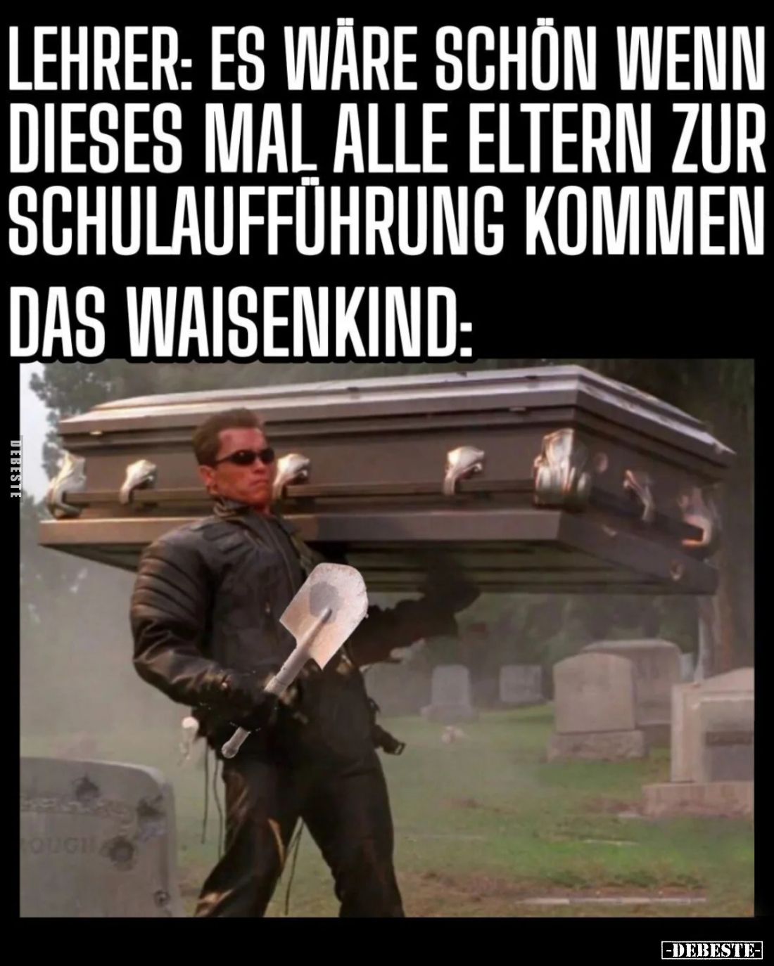 Lehrer: Es wäre schön wenn dieses Mal alle Eltern zur Schulaufführung kommen 
-
Das Waisenkind: