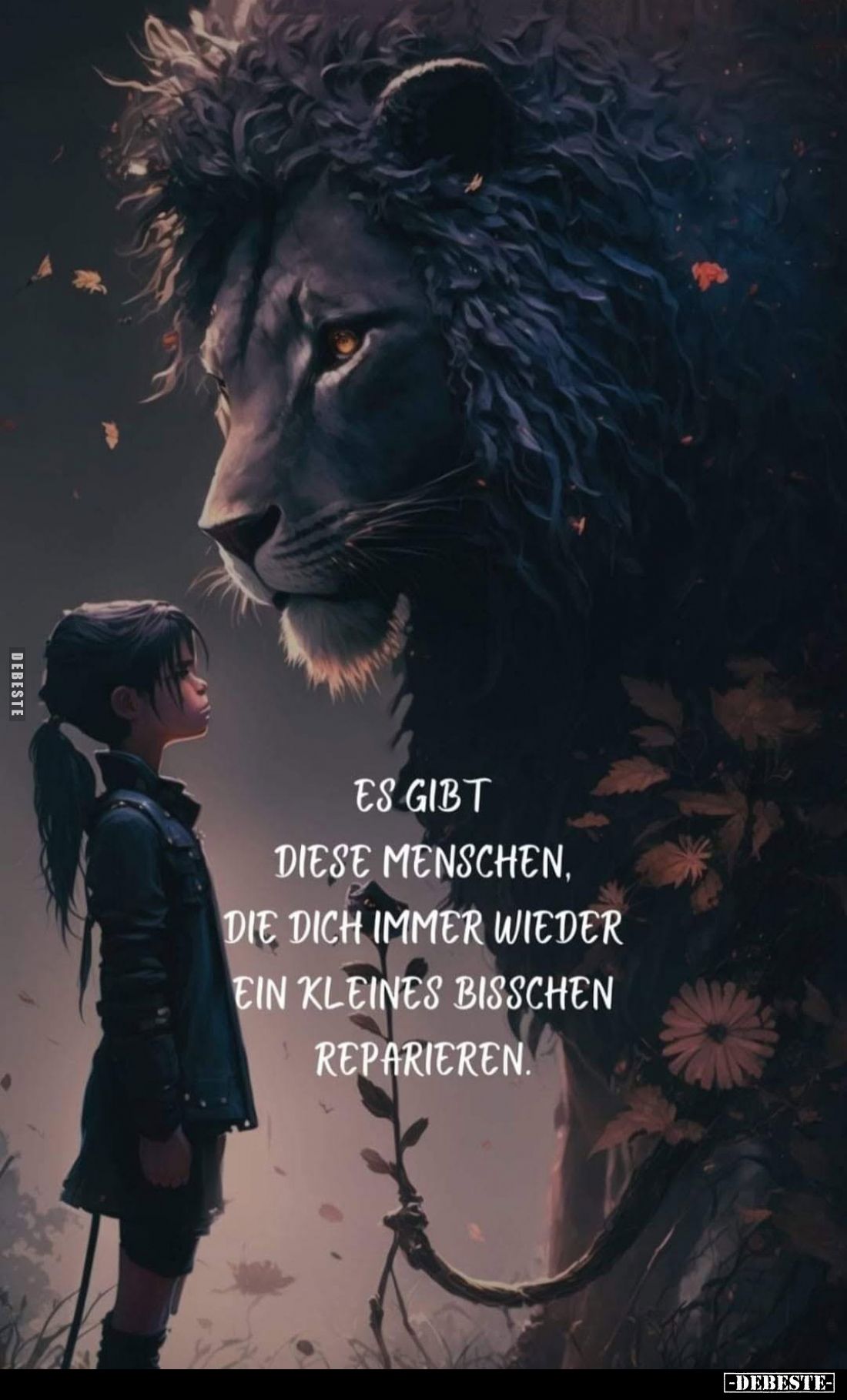 Es gibt diese Menschen, die dich immer wieder ein kleines bisschen reparieren.