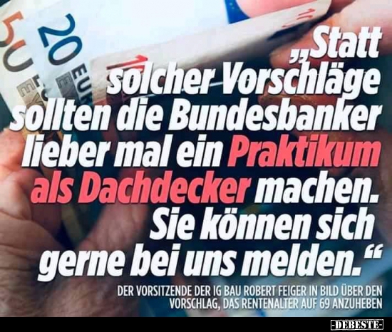 "Satt solcher Vorschläge sollten die Bundesbanker lieber.." - Lustige Bilder | DEBESTE.de