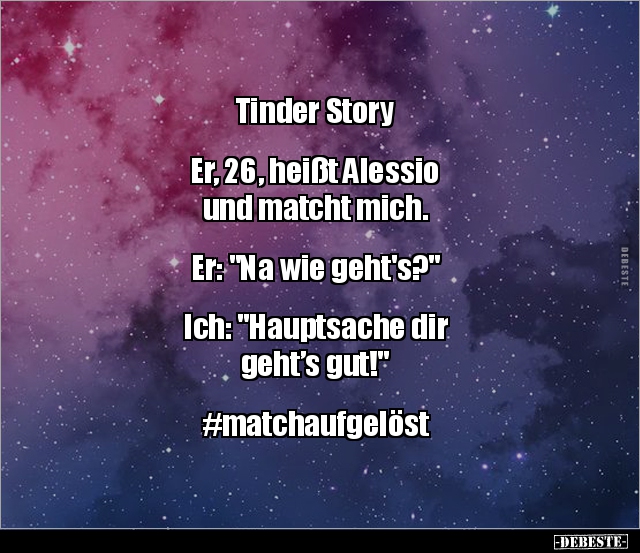 Tinder Story - Er, 26, heißt Alessio und matcht.. - Lustige Bilder | DEBESTE.de