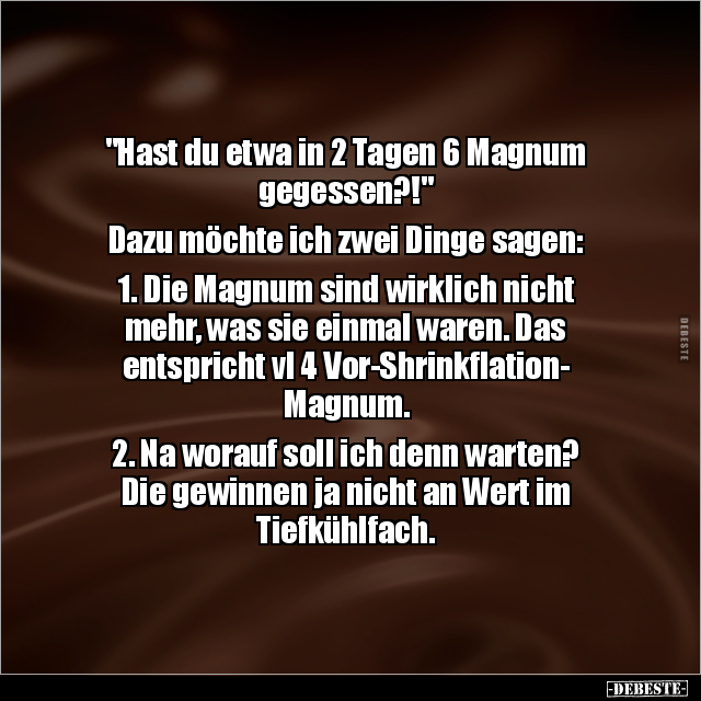 "Hast du etwa in 2 Tagen 6 Magnum gegessen?!".. - Lustige Bilder | DEBESTE.de