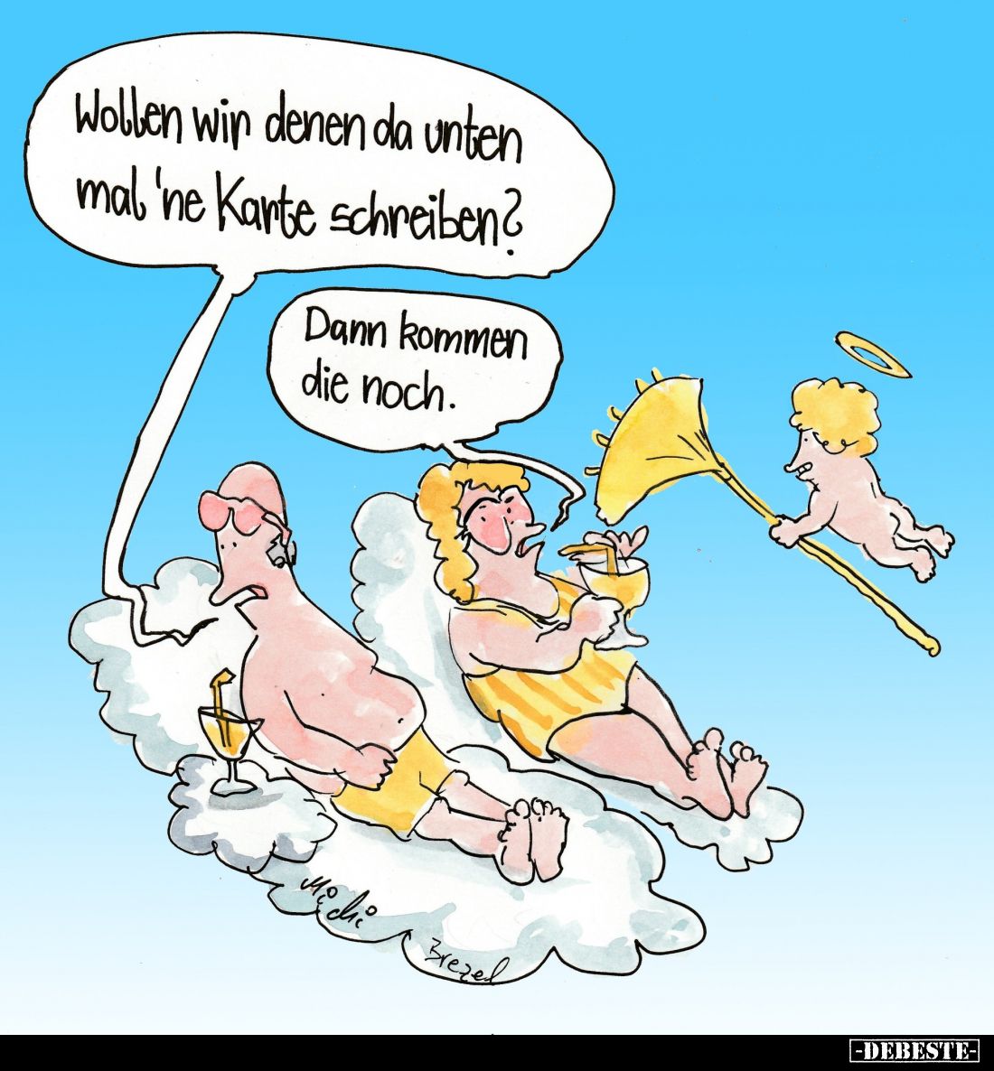 Wollen wir denen da unten mal 'ne Karte schreiben? -
Dann kommen die noch.