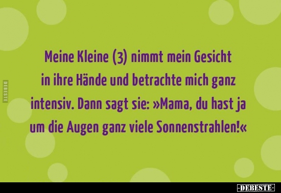 Meine Kleine (3) nimmt mein Gesicht in ihre Hände und.. - Lustige Bilder | DEBESTE.de
