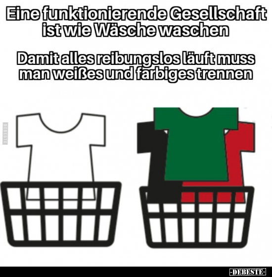 Eine funktionierende Gesellschaft ist wie Wäsche.. - Lustige Bilder | DEBESTE.de
