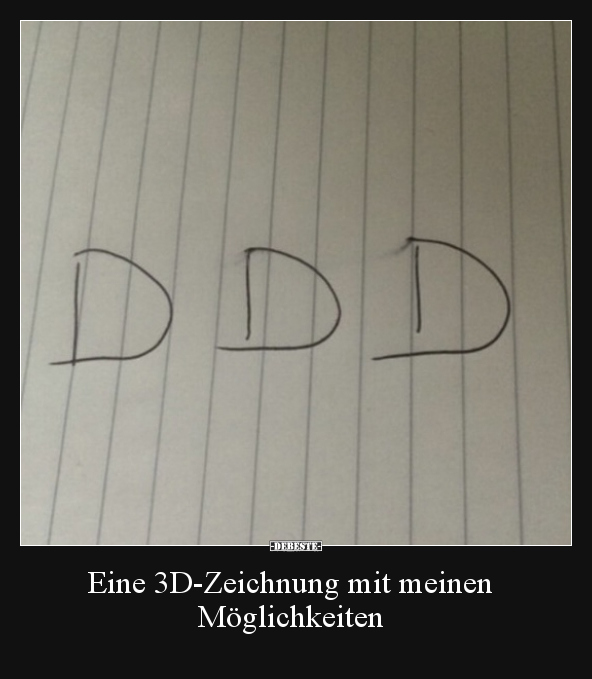 Eine 3D-Zeichnung mit meinen Möglichkeiten.. - Lustige Bilder | DEBESTE.de