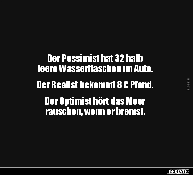 Der Pessimist hat 32 halb leere Wasserflaschen.. - Lustige Bilder | DEBESTE.de