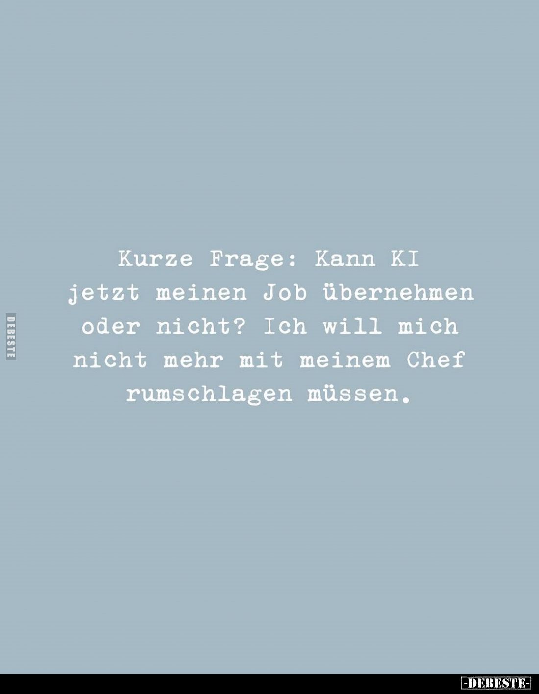 Kurze Frage: Kann KI jetzt meinen Job übernehmen... - Lustige Bilder | DEBESTE.de