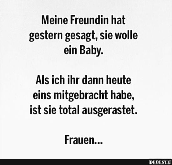 Meine Freundin hat gestern gesagt, sie wolle ein Baby.. - Lustige Bilder | DEBESTE.de