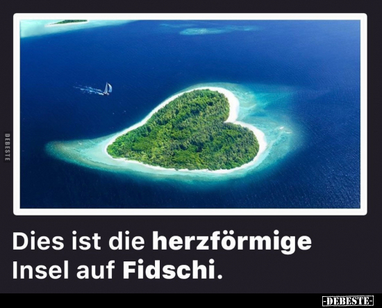 Dies ist die herzförmige Insel auf Fidschi.. - Lustige Bilder | DEBESTE.de