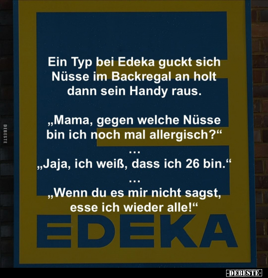 Ein Typ bei Edeka guckt sich Nüsse.. - Lustige Bilder | DEBESTE.de