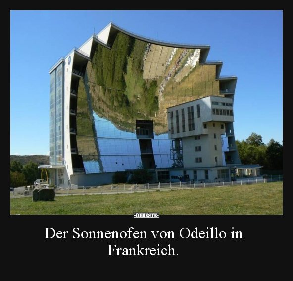 Der Sonnenofen von Odeillo in Frankreich... - Lustige Bilder | DEBESTE.de