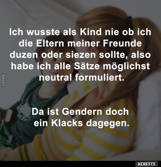 Eltern, Freunde, Gendern, Doch