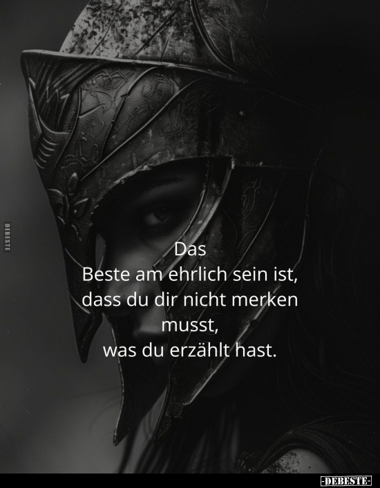 Das Beste am ehrlich sein ist, dass du dir nicht merken musst.. - Lustige Bilder | DEBESTE.de