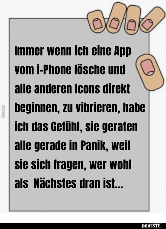 Immer wenn ich eine App vom i-Phone lösche.. - Lustige Bilder | DEBESTE.de