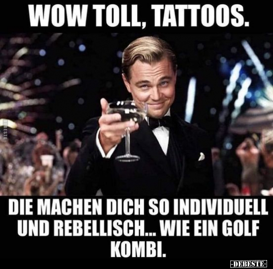 Wow toll, Tattoos. Die machen dich so individuell und.. - Lustige Bilder | DEBESTE.de
