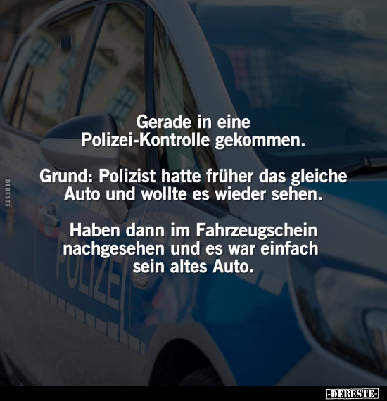 Gerade in eine Polizei-Kontrolle gekommen.. - Lustige Bilder | DEBESTE.de