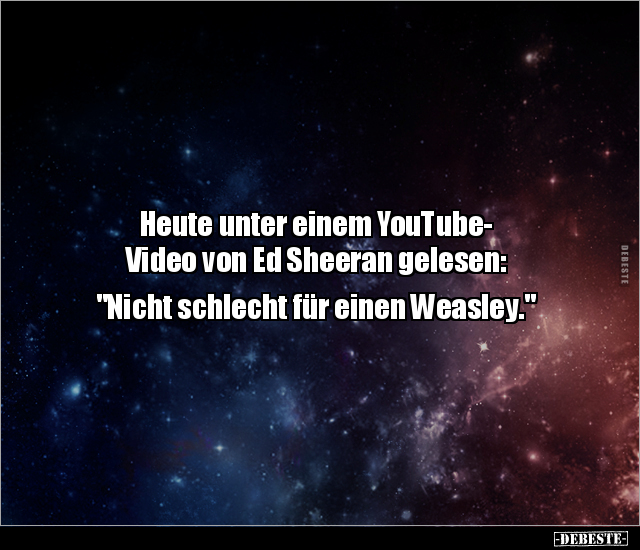 Heute unter einem YouTube-Video von Ed Sheeran.. - Lustige Bilder | DEBESTE.de