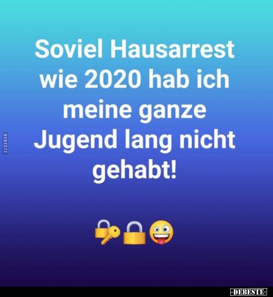 Soviel Hausarrest wie 2020 hab ich meine ganze Jugend lang.. - Lustige Bilder | DEBESTE.de