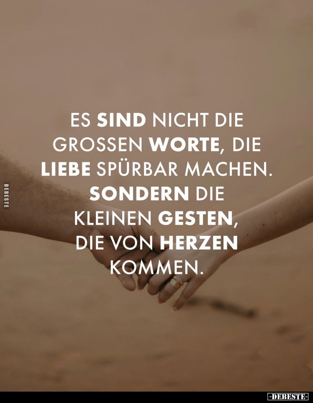 Es sind nicht die großen Worte, die Liebe spürbar machen.
Sondern die kleinen Gesten, die von Herzen kommen.