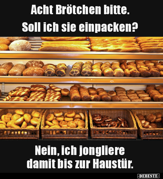 Acht Brötchen bitte.. - Lustige Bilder | DEBESTE.de