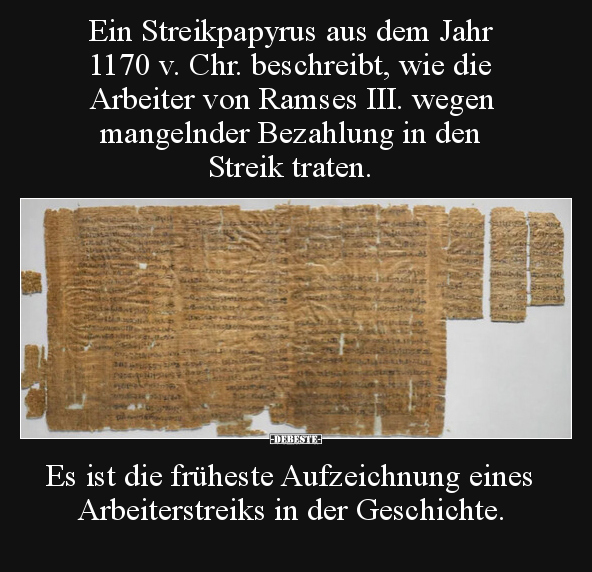 Ein Streikpapyrus aus dem Jahr 1170 v. Chr. beschreibt.. - Lustige Bilder | DEBESTE.de