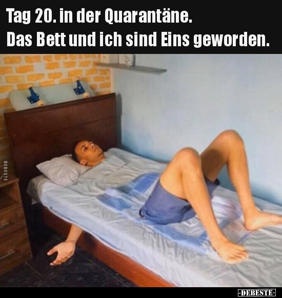 Tag 20. in der Quarantäne. Das Bett und ich sind Eins..