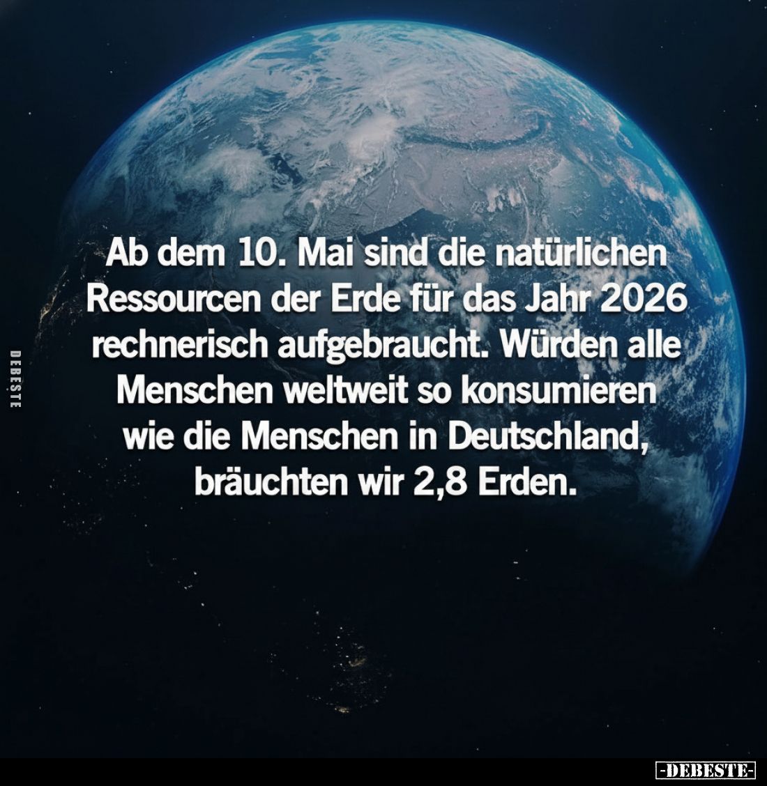 Ab dem 10. Mai sind die natürlichen Ressourcen der Erde für das Jahr 2026 rechnerisch aufgebraucht. Würden alle Menschen welt...