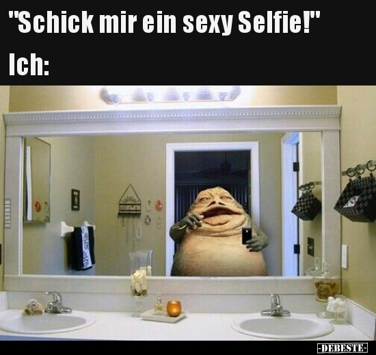 "Schick mir ein sexy Selfie!"... - Lustige Bilder | DEBESTE.de
