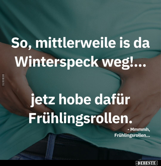 So, mittlerweile is da Winterspeck weg!.. - Lustige Bilder | DEBESTE.de
