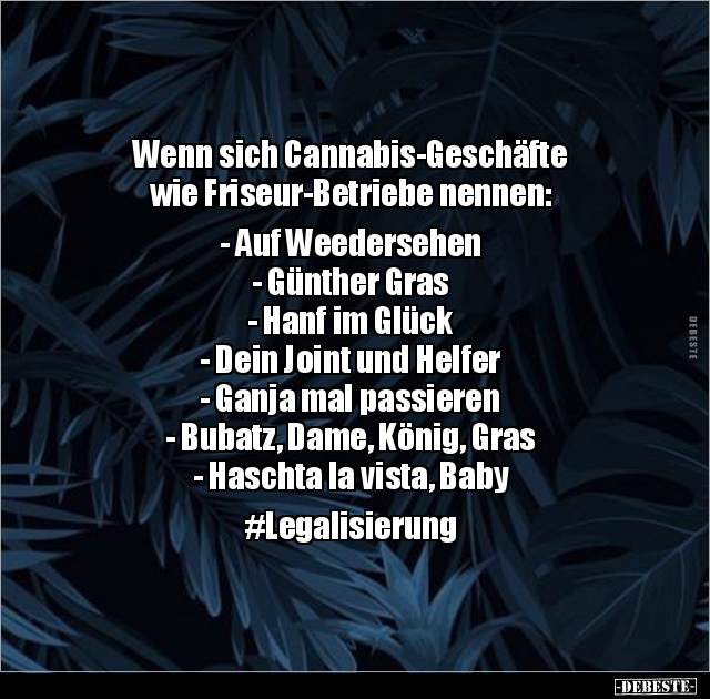 Wenn sich Cannabis-Geschäfte wie Friseur-Betriebe.. - Lustige Bilder | DEBESTE.de