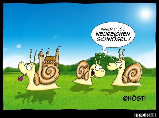 Immer diese neureichen Schnösel!..