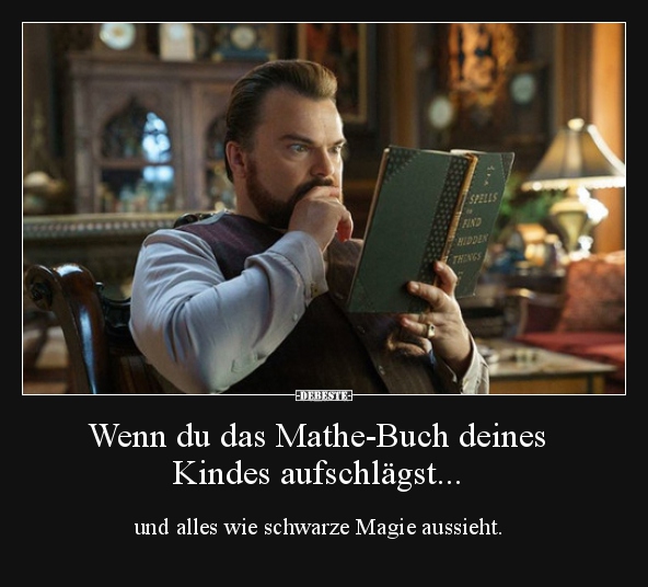 Wenn du das Mathe-Buch deines Kindes aufschlägst... - Lustige Bilder | DEBESTE.de