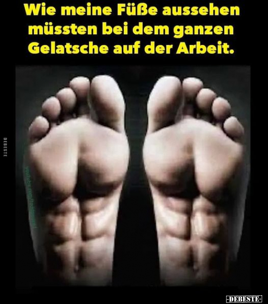 Wie meine Füße aussehen müssten bei dem ganzen Gelatsche.. - Lustige Bilder | DEBESTE.de
