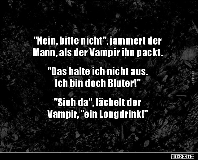 "Nein, bitte nicht", jammert der Mann, als der Vampir ihn.. - Lustige Bilder | DEBESTE.de