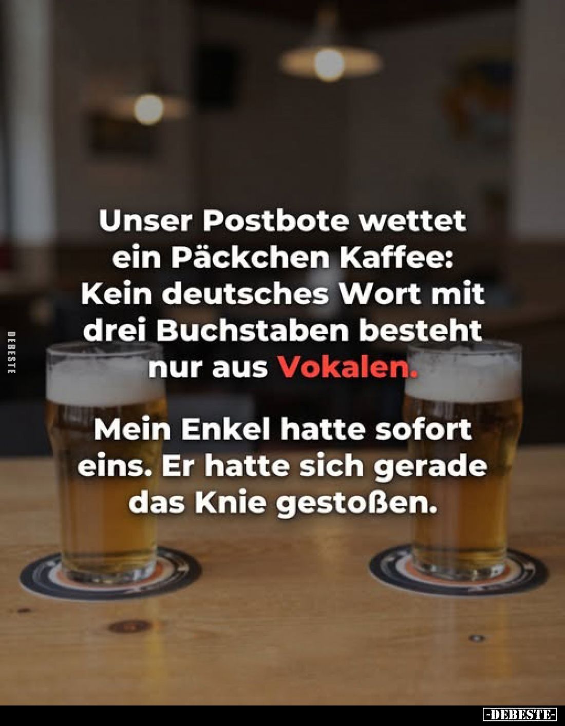 Unser Postbote wettet ein Päckchen Kaffee: Kein deutsches Wort mit drei Buchstaben besteht nur aus Vokalen.

Mein Enkel hat...