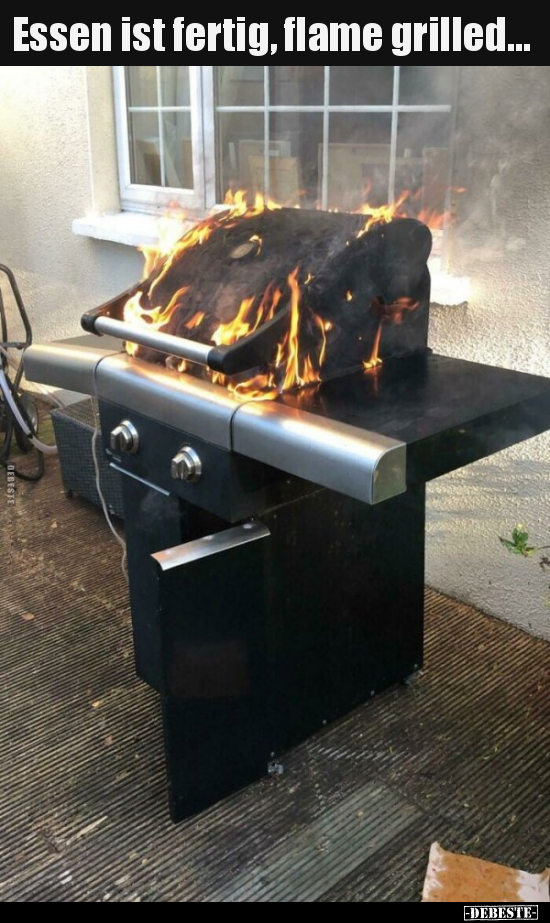 Essen ist fertig, flame grilled... - Lustige Bilder | DEBESTE.de