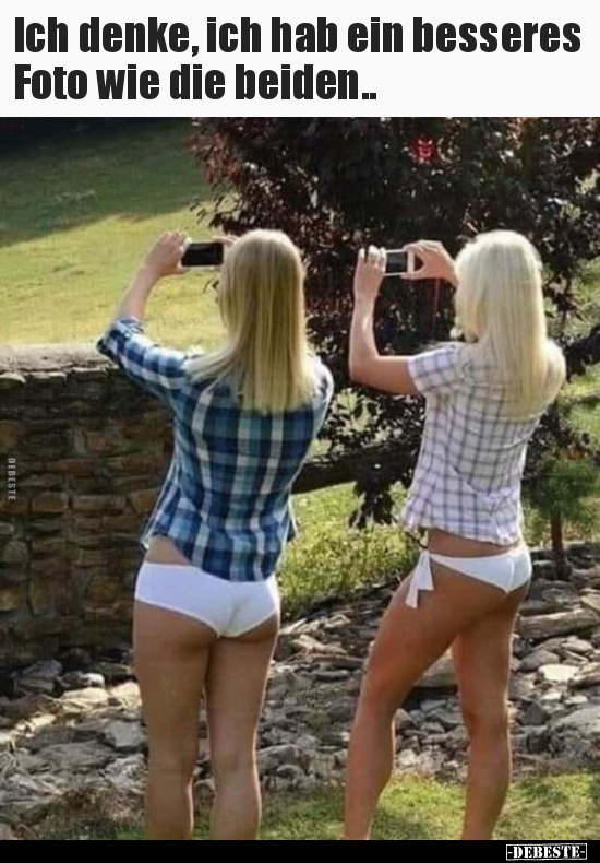 Ich denke, ich hab ein besseres Foto wie die beiden..