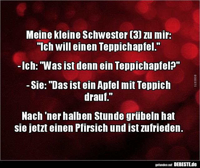 Meine kleine Schwester (3) zu mir: "Ich will einen.." - Lustige Bilder | DEBESTE.de