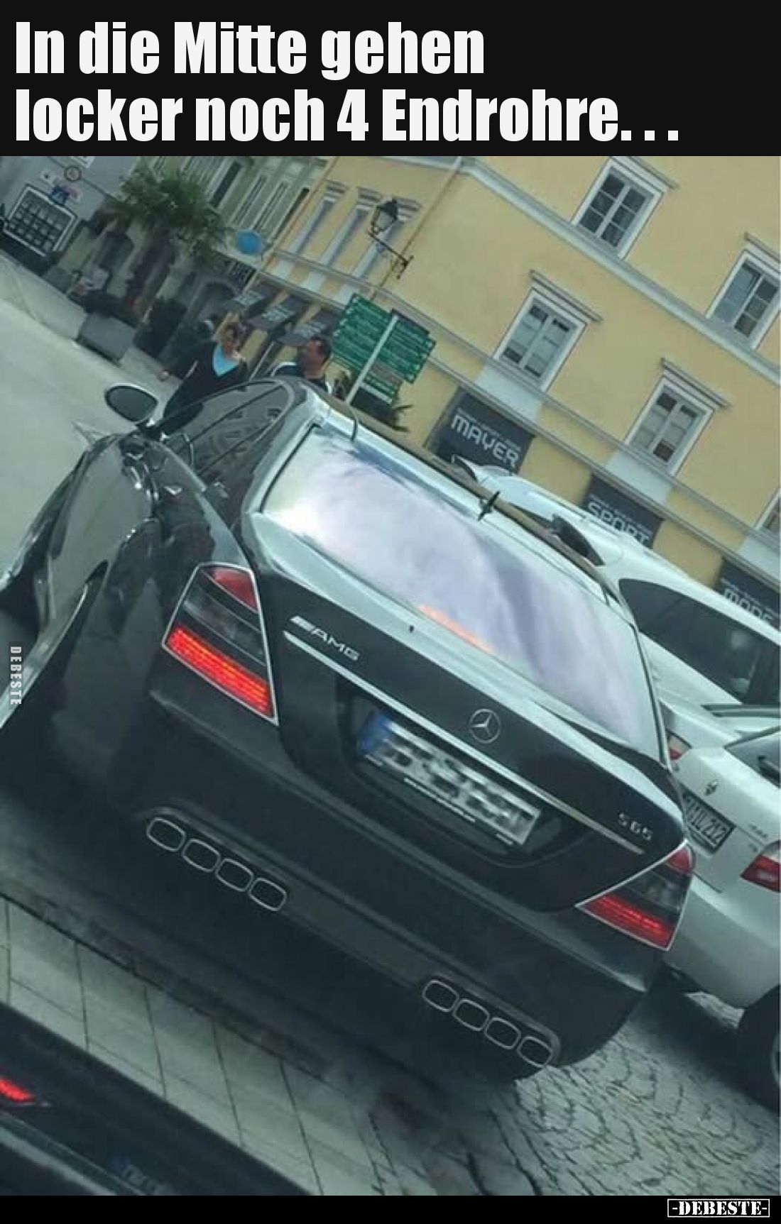 In die Mitte gehen locker noch 4 Endrohre.