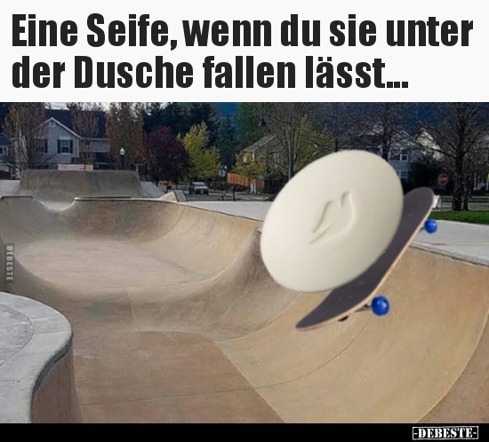 Eine Seife, wenn du sie unter der Dusche fallen.. - Lustige Bilder | DEBESTE.de