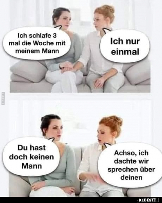 Ich schlafe 3 mal die Woche mit meinem Mann.. - Lustige Bilder | DEBESTE.de