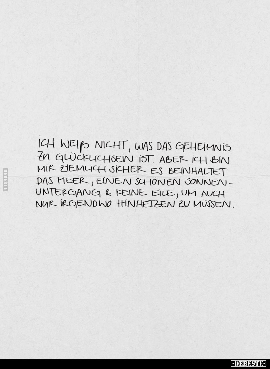 Ich weiß nicht, was das Geheimnis zu Glücklichsein ist. Aber ich bin mir ziemlich sicher es beinhaltet das Meer, einen schöne...