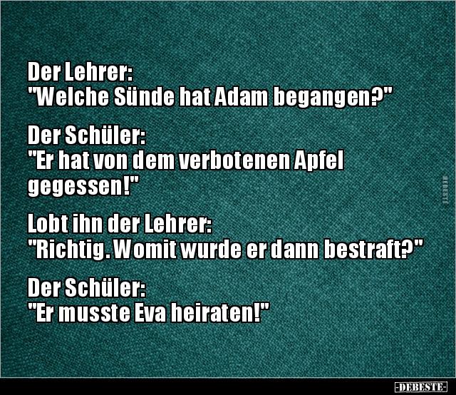 Der Lehrer: "Welche Sünde hat Adam begangen?".. - Lustige Bilder | DEBESTE.de