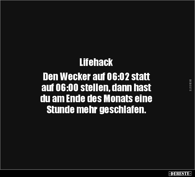 Lifehack - Den Wecker auf 06:02 statt auf 06:00 stellen.. - Lustige Bilder | DEBESTE.de