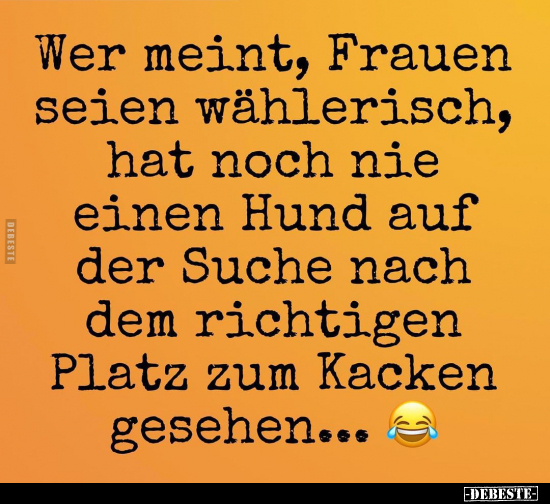 Wer meint, Frauen seien wählerisch, hat noch nie einen Hund.. - Lustige Bilder | DEBESTE.de