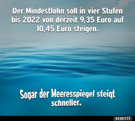 Der Mindestlohn soll in vier Stufen bis 2022 von derzeit.. - Lustige Bilder | DEBESTE.de