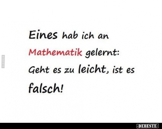 Eines hab ich an Mathematik gelernt... - Lustige Bilder | DEBESTE.de