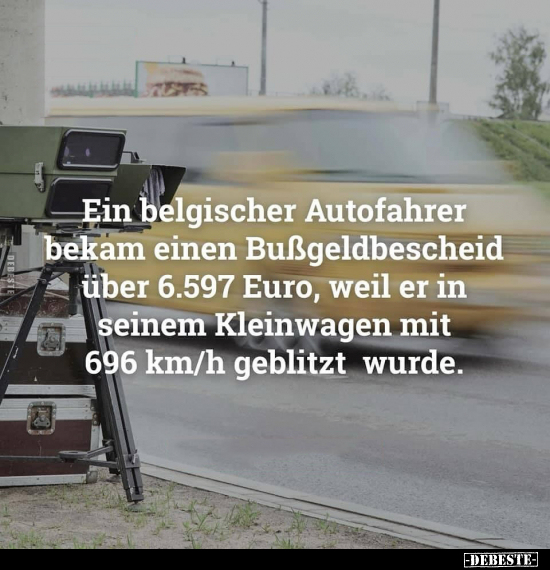 Ein belgischer Autofahrer bekam einen Bußgeldbescheid über.. - Lustige Bilder | DEBESTE.de