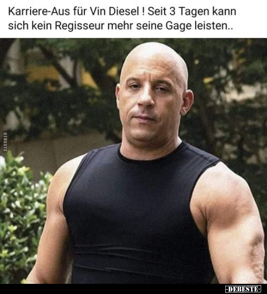 Karriere-Aus für Vin Diesel ! Seit 3 Tagen kann sich kein.. - Lustige Bilder | DEBESTE.de
